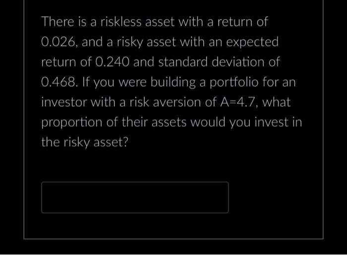 help please There is a riskless asset with a return of 0.026,