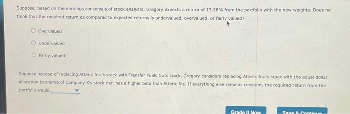 of Return. 9. Portfolio beta and weights Gregory is an analyst at