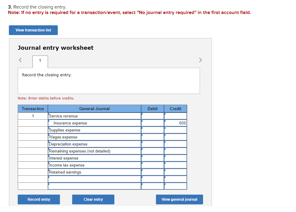  3. Record the closing entry. Note: If no entry is required