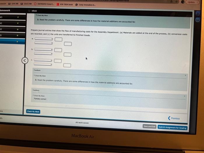transferred out. The following table summarizes the production activity and costs for