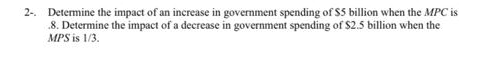 Answer Please the Question with explanation please 2- Determine the impact of