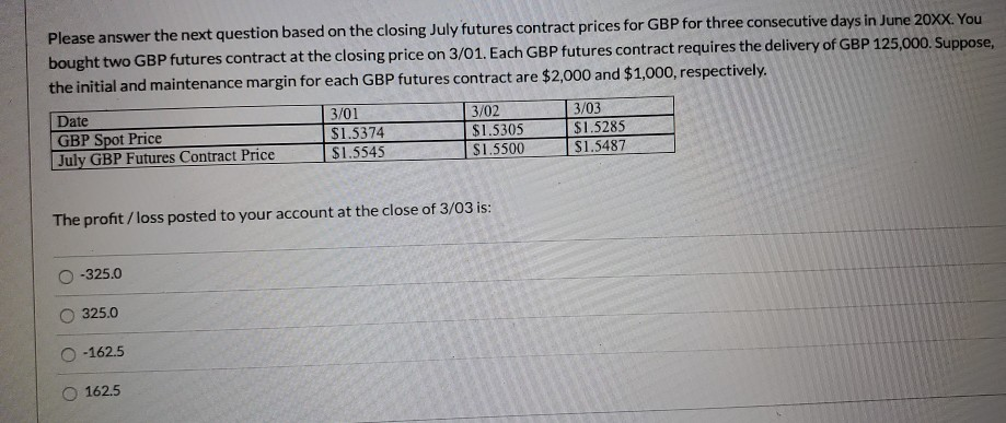  Please answer the next question based on the closing July futures