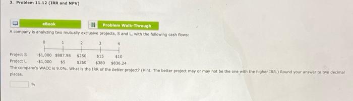  3. Problem 11.12 (IRR and NPV) ebook Problem Walk-Through A company