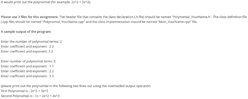 the class overloaded functions. Please develop class "Polynomial". The internal representation of