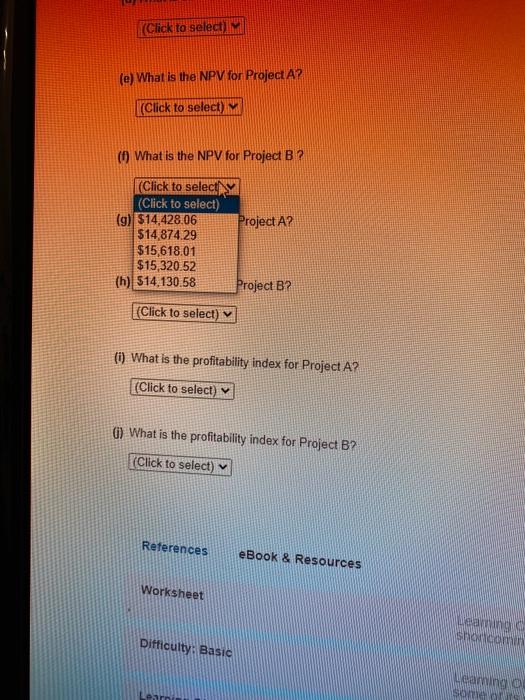Project B? (Click to select) (c) What is the discounted payback period