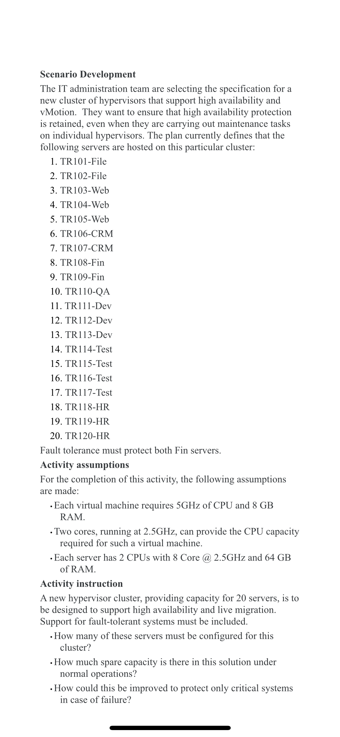  Scenario Development The IT administration team are selecting the specification for