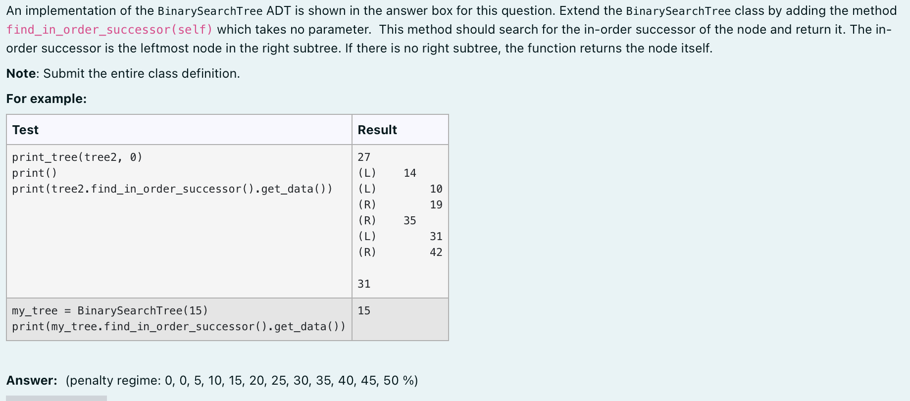 EXISTING CODE class BinarySearchTree: def __init__(self, data, left=None, right=None): self.data = data