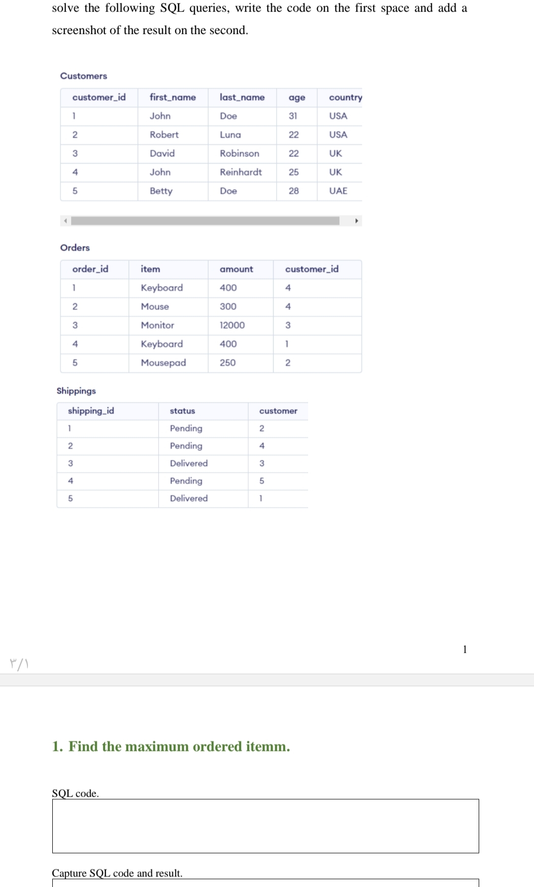  solve the following SQL queries, write the code on the first