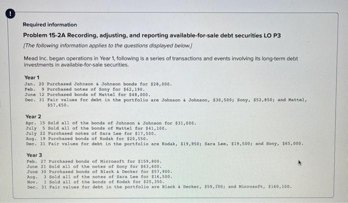  ! Required information Problem 15-2A Recording, adjusting, and reporting available-for-sale debt