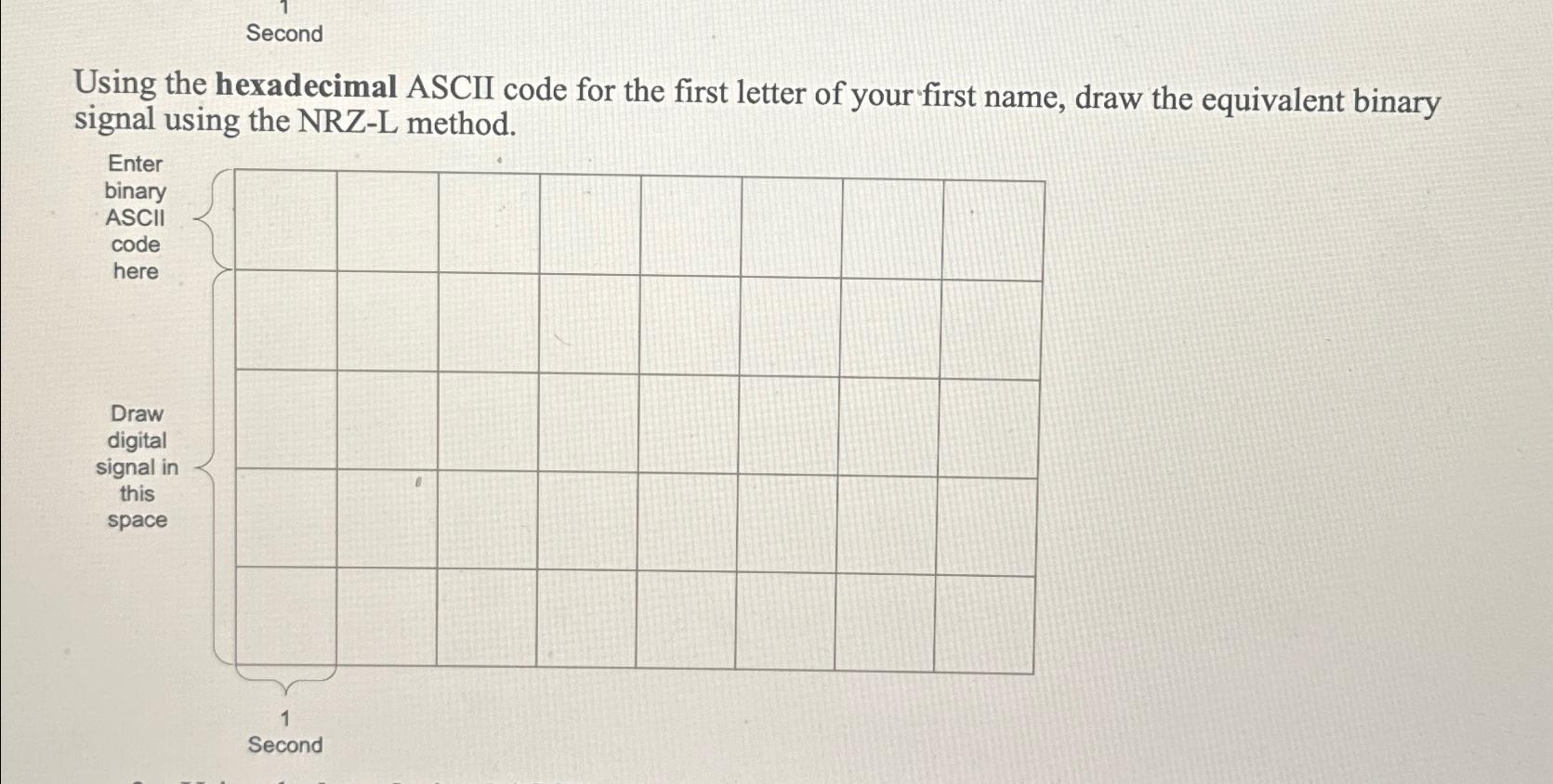  Second Using the hexadecimal ASCII code for the first letter of
