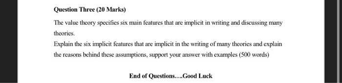  Question Three (20 Marks) The value theory specifies six main features
