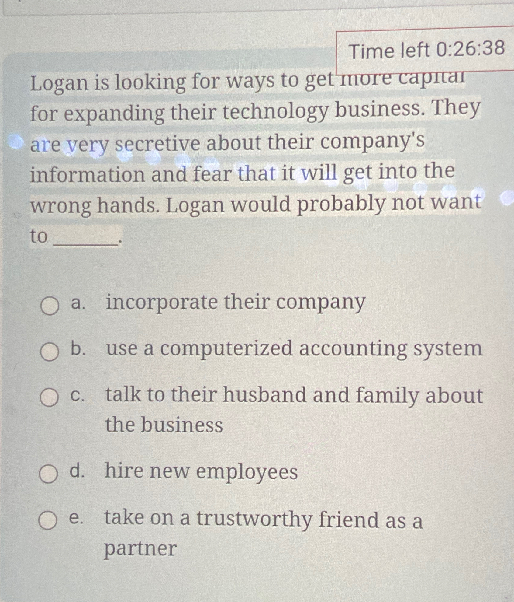  Time left 0:26:38 Logan is looking for ways to get more