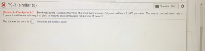  X P9-3 (similar to) Question Help (Related to Checkpoint 9.3) (Bond