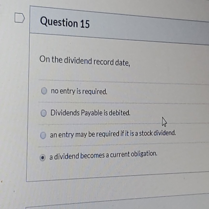  Question 15 On the dividend record date, no entry is required.