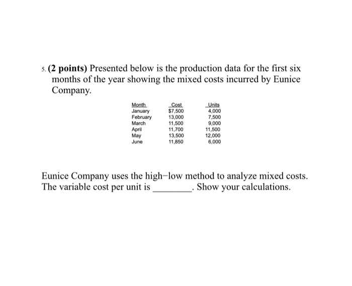  5. (2 points) Presented below is the production data for the