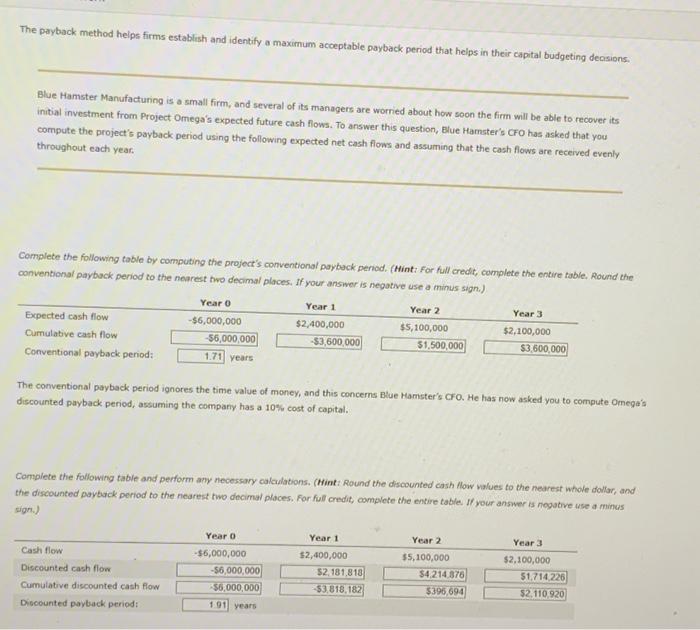  The payback method heips firms establish and identify a maximum acceptable