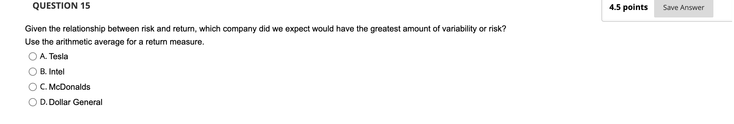 Given the relationship between risk and return, which company did we