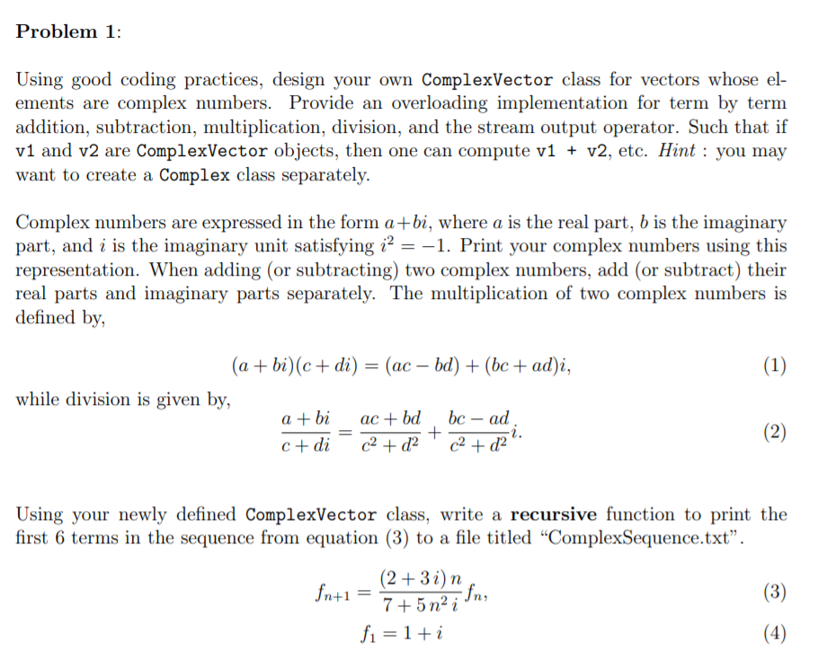C++ProgrammingC++ Please! Problem 1: Using good coding practices, design your own ComplexVector