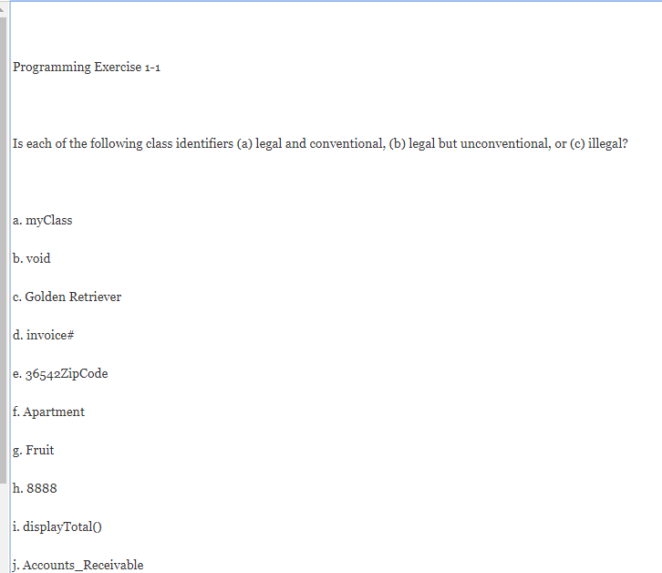 Programming Exercise 1-1 Is each of the following class identifiers (a)