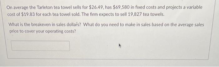  On average the Tarleton tea towel sells for $26.49, has $69,580