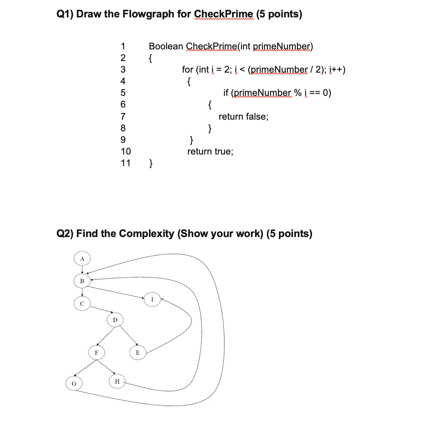  Q1) Draw the Flowgraph for CheckPrime (5 points) 1 Boolean CheckPrime(int