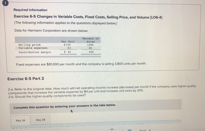 operating income Required information Exercise 6-5 Changes in Variable Costs, Fixed Costs,