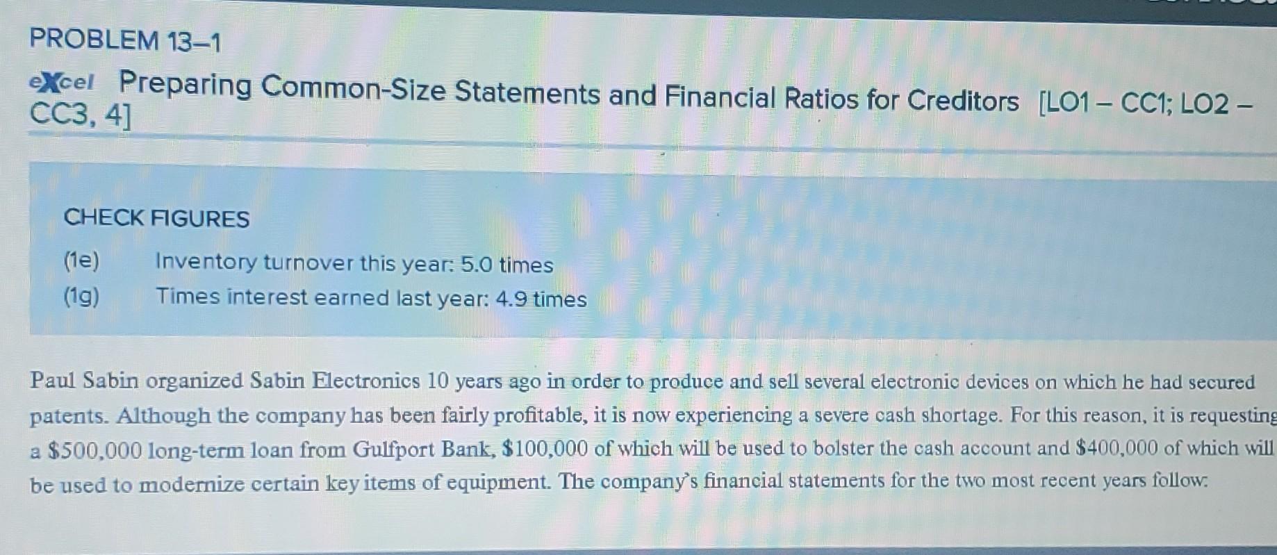  PROBLEM 131 eXcel Preparing Common-Size Statements and Financial Ratios for Creditors