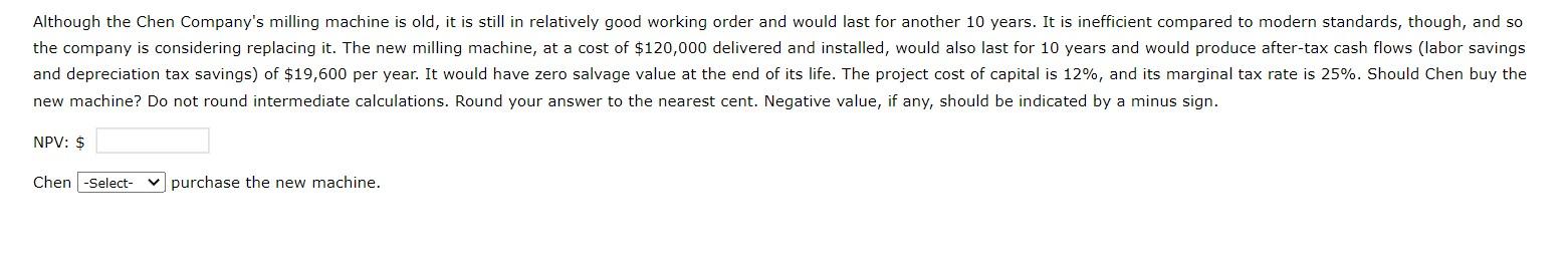  new machine? Do not round intermediate calculations. Round your answer to