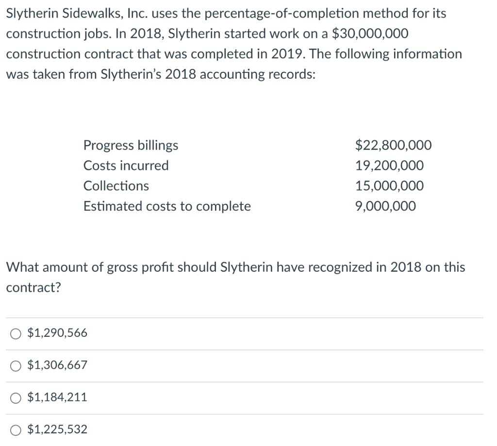  Slytherin Sidewalks, Inc. uses the percentage-of-completion method for its construction jobs.