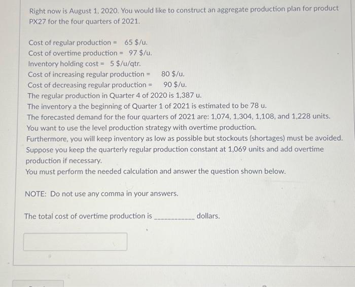  Right now is August 1,2020. You would like to construct an