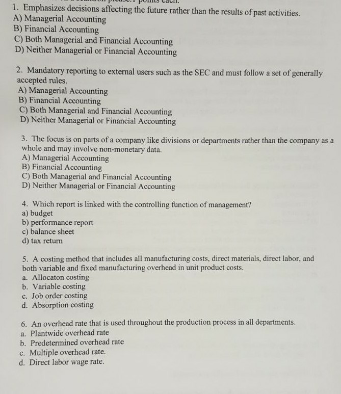  1. Emphasizes decisions affecting the future rather than the results of