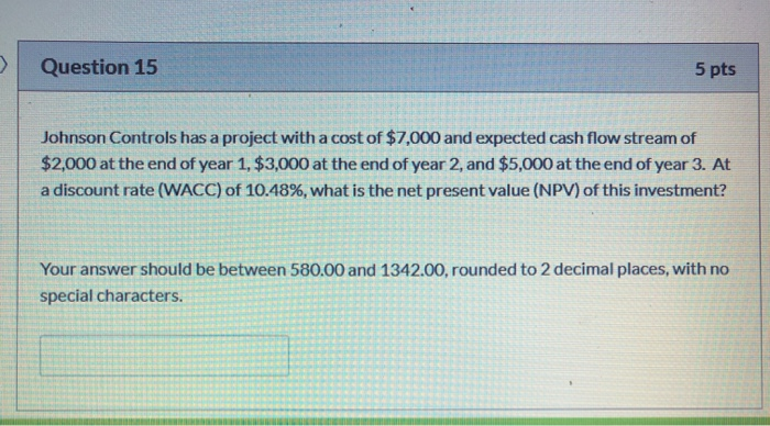  Question 15 5 pts Johnson Controls has a project with a