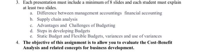 Cost accounting presentation 3. Each presentation must include a minimum of 8