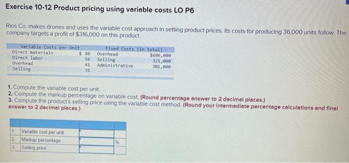  Exercise 10-12 Product pricing using variable costs LO P6 Rios Co.