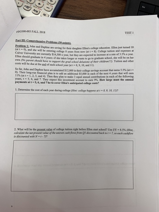  Ese FIN3300-003 FALL 2018 TEST 1 Part IIl: Comprehensive Problems (50