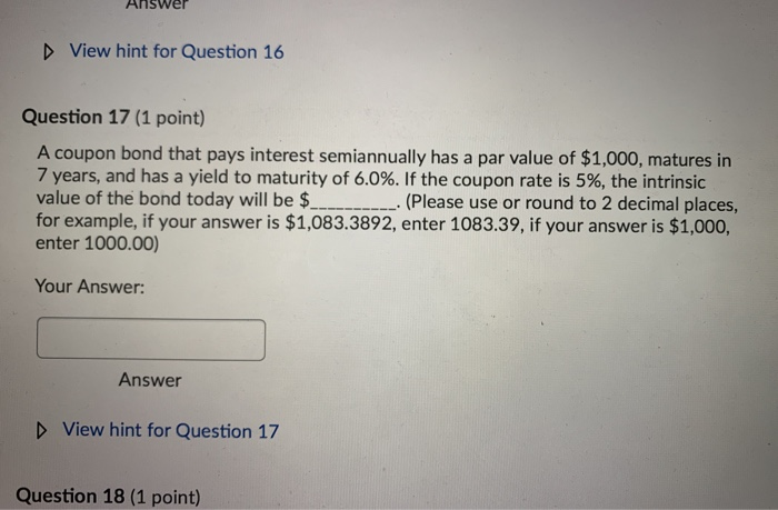  Answer View hint for Question 16 Question 17 (1 point) A