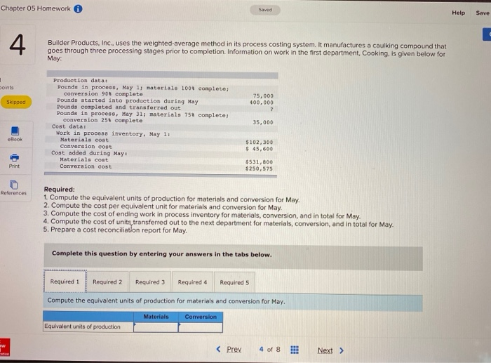  Chapter 05 Homework Help Save Builder Products, Inc., uses the weighted