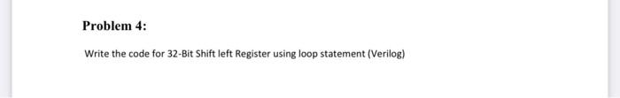  Write the code for 32-Bit Shift left Register using loop statement