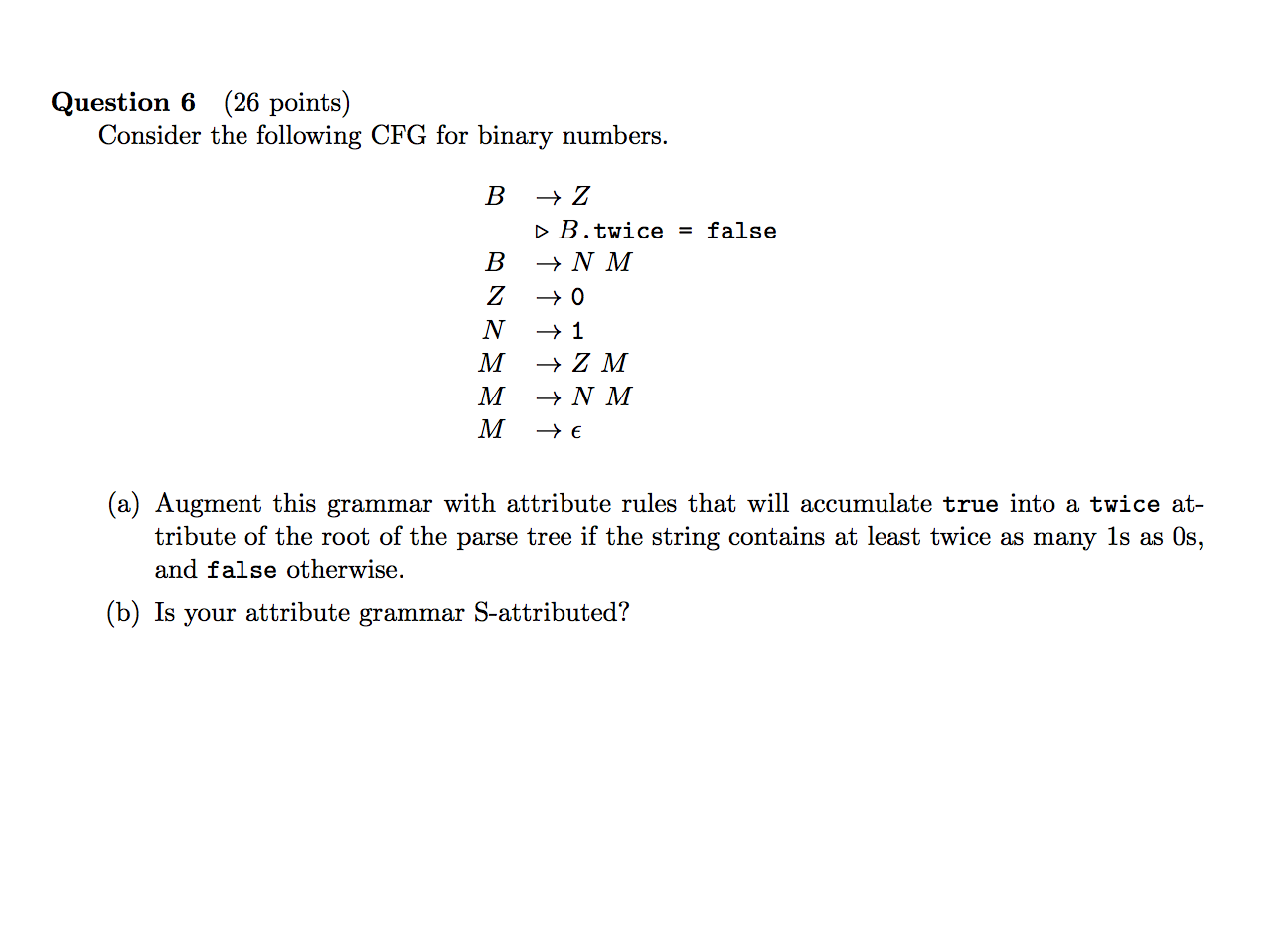 Question 6 (26 points) Consider the following CFG for binary numbers.