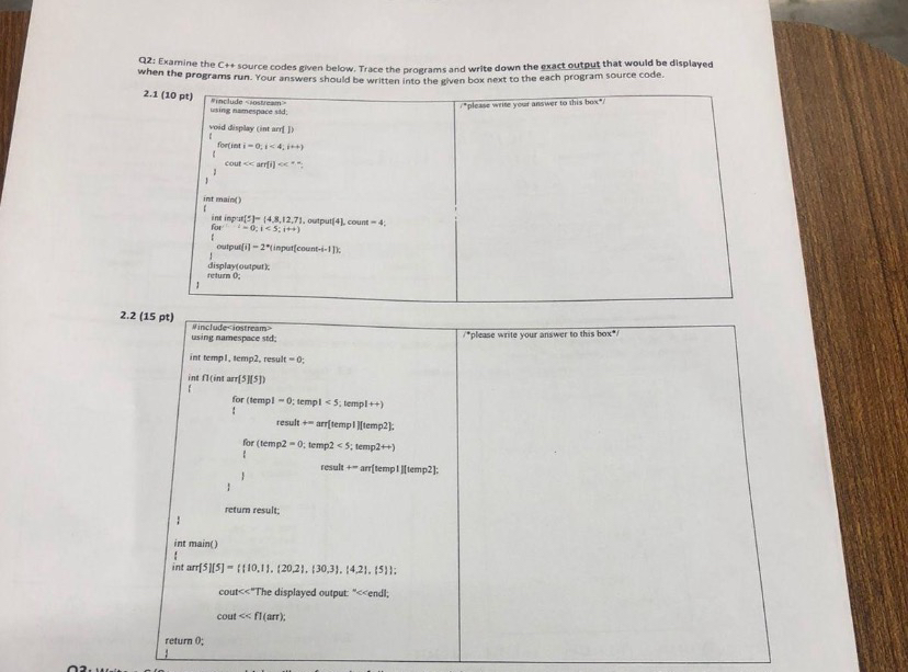  Q2: Examine the C++ source codes given below. Trace the programs