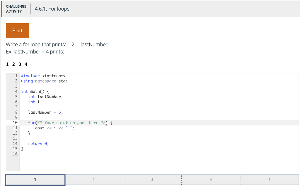  CHALLENGE ACTIVITY 4.6.1:For loops Start Write a for loop that prints: