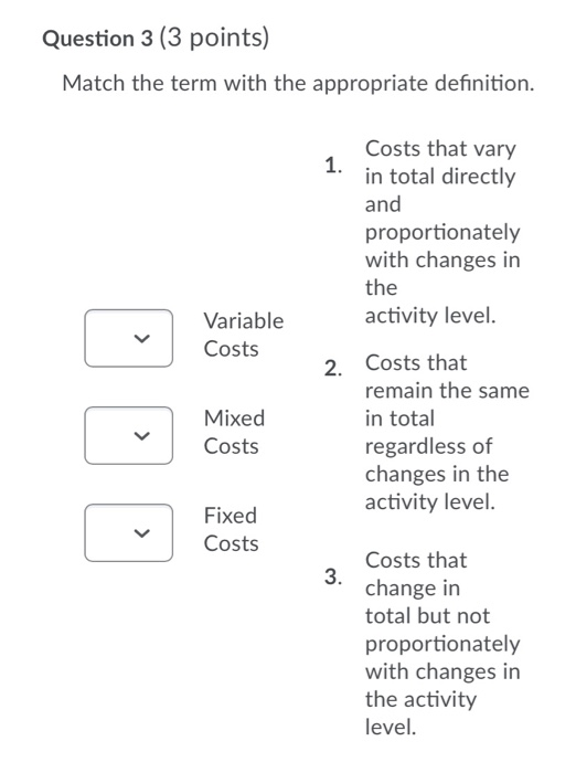  Question 3 (3 points) Match the term with the appropriate definition.