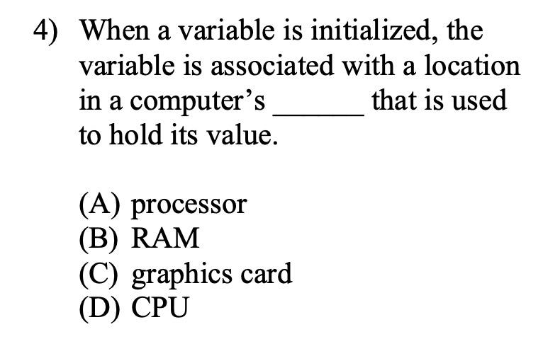  When a variable is initialized, the variable is associated with a