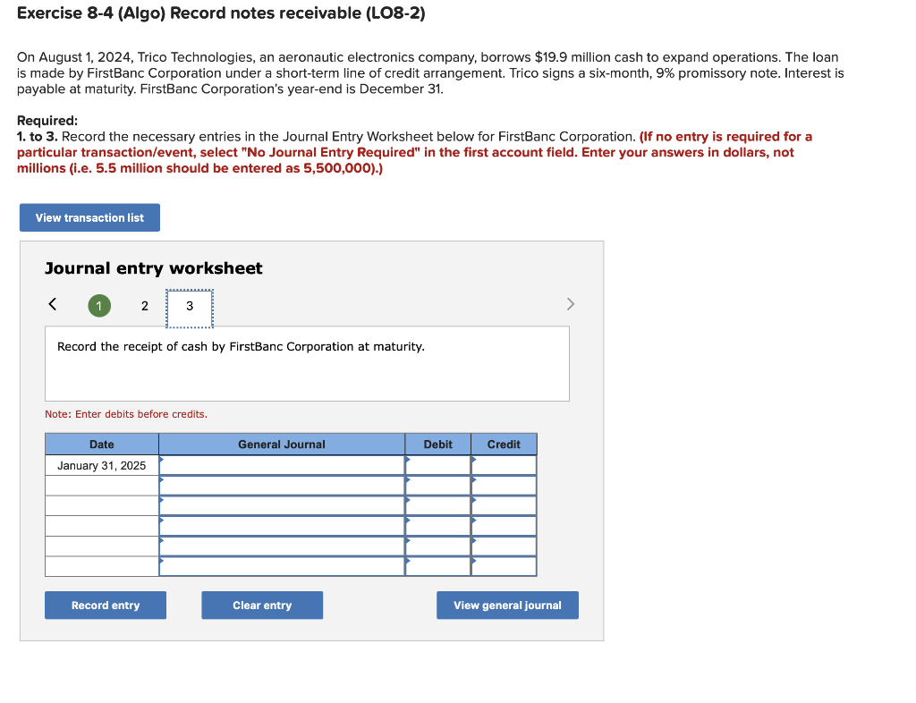 debits before credits. Exercise 8-4 (Algo) Record notes receivable (LO8-2) On August