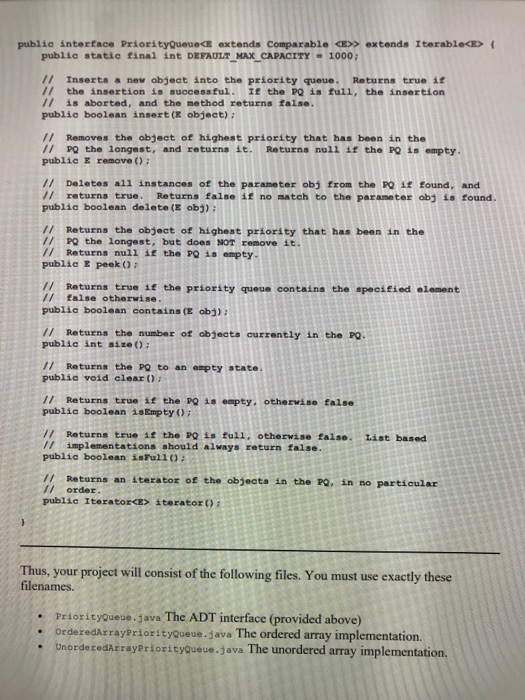 this assignment, you will write two implementations of a Priority Queue. For