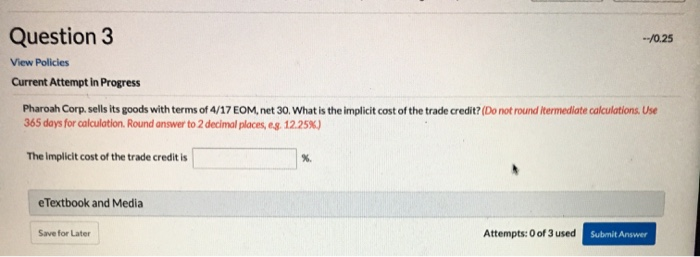  --/0.25 Question 3 View Policies Current Attempt in Progress Pharoah Corp.