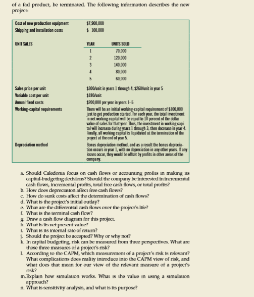 assistant financial analyst at Caledonia Products. Although your boss has been pleased