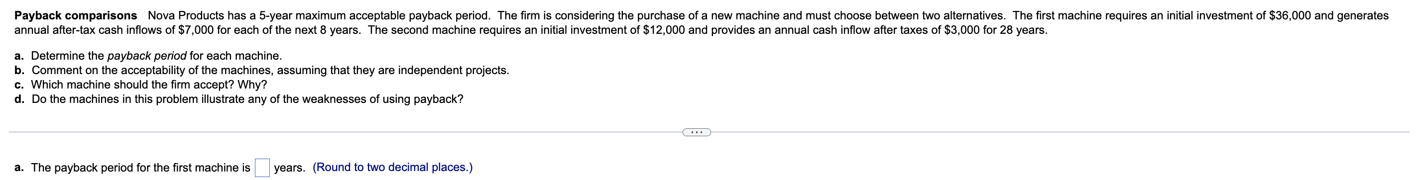  Payback comparisonsNova Products has a 5-year maximum acceptable payback period. The