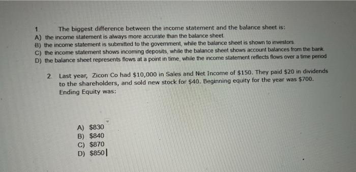 1 and 2 1. The biggest difference between the income statement and
