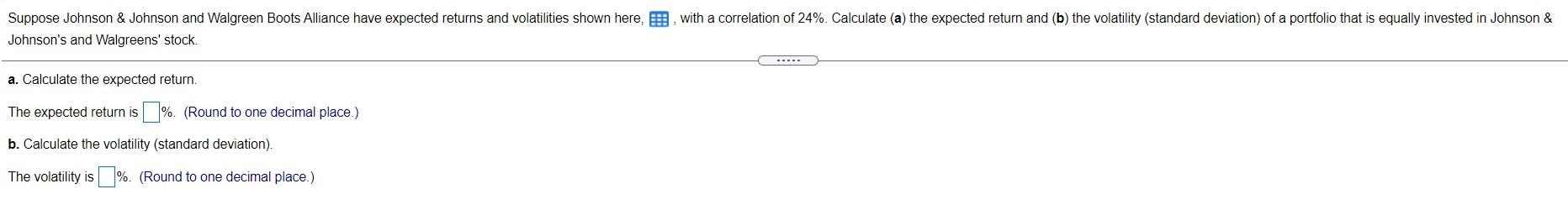  Suppose Johnson & Johnson and Walgreen Boots Alliance have expected returns